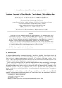 Electronic Letters on Computer Vision and Image Analysis 0(0):1-7, 2000  Optimal Geometric Matching for Patch-Based Object Detection Daniel Keysers∗ and Thomas Deselaers+ and Thomas M. Breuel∗†  ∗