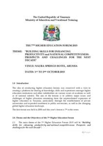 The United Republic of Tanzania Ministry of Education and Vocational Training THE 7TH HIGHER EDUCATION FORUM 2015 THEME: