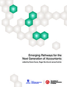 Emerging Pathways for the Next Generation of Accountants edited by Elaine Evans, Roger Burritt and James Guthrie The Institute is the professional body for Chartered Accountants in Australia and