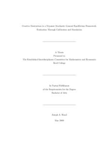 Creative Destruction in a Dynamic Stochastic General Equilibrium Framework: Evaluation Through Calibration and Simulation A Thesis Presented to The Established Interdisciplinary Committee for Mathematics and Economics