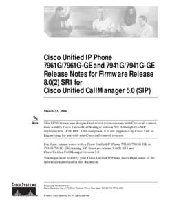 Cisco Unified IP Phone 7961G/7961G-GE and 7941G/7941G-GE Release Notes for Firmware Release[removed]SR1 for Cisco Unified CallManager 5.0 (SIP) March 23, 2006