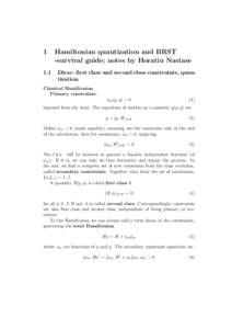 1 1.1 Hamiltonian quantization and BRST -survival guide; notes by Horatiu Nastase Dirac- first class and second class constraints, quantization