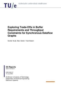 Exploring Trade-Offs in Buffer Requirements and Throughput Constraints for Synchronous Dataflow Graphs Sander Stuijk, Marc Geilen, Twan Basten