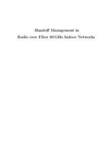 Handoff Management in Radio over Fiber 60 GHz Indoor Networks Handoff Management in Radio over Fiber 60 GHz Indoor Networks