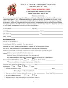 HANGAR 24 AIRFEST & 7th ANNIVERSARY CELEBRATION SATURDAY, MAY 16th, 2015 FOOD VENDOR APPLICATION FORM ALL APPLICATIONS MUST BE RECEIVED NO LATER THAN 12 NOON, FRIDAY, APRIL 3rd, 2015 Please type or print clearly.