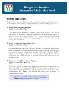 Hungarian-American Enterprise Scholarship Fund Call for applications HAESF offers programs for Hungarian students and professionals to gain valuable experience in the United States, thereby enhancing their potential for 