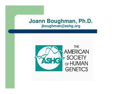 Joann Boughman, Ph.D.  Stakeholders  