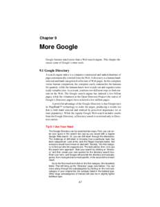 Chapter 9  More Google Google features much more than a Web search engine. This chapter discusses some of Google’s other tools[removed]Google Directory