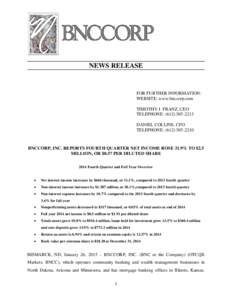 NEWS RELEASE  FOR FURTHER INFORMATION: WEBSITE: www.bnccorp.com TIMOTHY J. FRANZ, CEO TELEPHONE: (