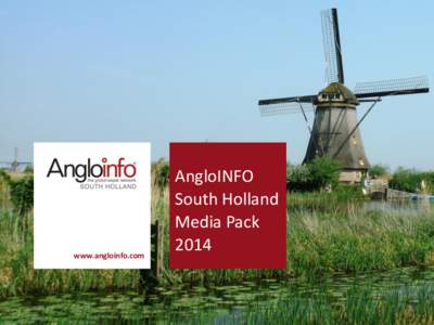 www.angloinfo.com  AngloINFO South Holland Media Pack 2014