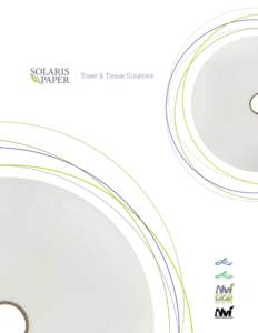Towel & Tissue Solutions  We’re More than Great Paper Welcome to Solaris Paper®. We’re extremely proud of the products we manufacture and distribute. Paper towel and tissue products that are whiter, brighter, softe