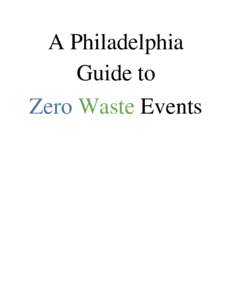 A Philadelphia  Guide to   Zero​ ​Waste​ Events     Introduction 