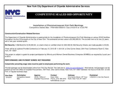 New York City Department of Citywide Administrative Services  COMPETITIVE SEALED BID OPPORTUNITY Installation of Photoluminescent Exit Path Markings Competitive Sealed Bids - PIN# 85615B0010- Due[removed]at 12:00 PM