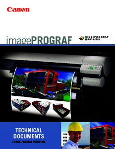 imagePROGRAF  TECHNICAL DOCUMENTS LARGE-FORMAT PRINTING