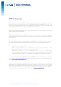 SWIFT for Corporates: BBVA Group incorporated SWIFT as a communication channel to its primary solutions portfolio from the moment that SWIFT granted access to companies inThis service allows clients solve some of 