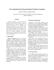 The Computational and Storage Potential of Volunteer Computing David P. Anderson1 and Gilles Fedak2 1 Space Sciences Laboratory, U.C. Berkeley, [removed] 2