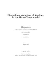 Dimensional reduction of fermions in the Gross-Neveu model Diplomarbeit der Philosophisch-naturwissenschaftlichen Fakult¨at der Universit¨at Bern