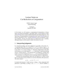 Lecture Notes on Cut Reduction as Computation: Linear Logic Frank Pfenning Lecture 4 January 30, 2012