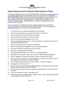 Aquatic Nuisance Control Frequently Asked Questions (FAQ’s) The Michigan Department of Environmental Quality (MDEQ), Water Bureau’s Aquatic Nuisance Control (ANC) program regulates the chemical control of certain aqu