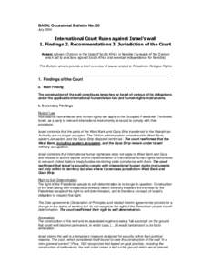 BADIL Occasional Bulletin No. 20 July 2004 International Court Rules against Israel’s wall 1. Findings 2. Recommendations 3. Jurisdiction of the Court Annex: Advisory Opinion in the Case of South Africa in Namibia (Syn