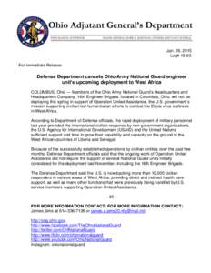 Jan. 26, 2015 Log# 15-03 For Immediate Release Defense Department cancels Ohio Army National Guard engineer unit’s upcoming deployment to West Africa