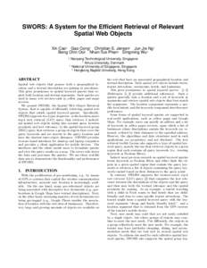 SWORS: A System for the Efficient Retrieval of Relevant Spatial Web Objects Xin Cao§ Gao Cong§ Christian S. Jensen† Jun Jie Ng§ Beng Chin Ooi‡ Nhan-Tue Phan§ Dingming Wu] §