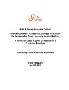 Girls & Gangs Advocacy Project: Promoting Gender-Responsive Services for Girls in the Los Angeles County Juvenile Justice System: A Review of Cross-Agency Collaboration & Promising Practices