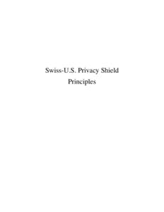 Swiss-U.S. Privacy Shield Principles SWISS-U.S. PRIVACY SHIELD FRAMEWORK PRINCIPLES ISSUED BY THE U.S. DEPARTMENT OF COMMERCE