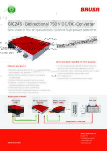 GIC246 - Bidirectional 750 V DC/DC-Converter New state of the art galvanically isolated high-power converter All-in-one device suitable for every propose Features at a glance •	 Resonant topology ensures very low