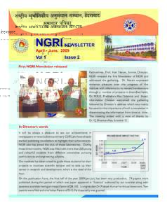 First NGRI Newsletter released Padmashree, Prof. Hari Narain, former Director, NGRI released the first Newsletter of NGRI and addressed the gathering. Dr. Narain expressed immense pleasure over the progress of the Instit