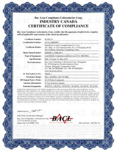 Bay Area Compliance Laboratories Corp.  INDUSTRY CANADA CERTIFICATE OF COMPLIANCE Bay Area Compliance Laboratories Corp. certifies that the apparatus detailed below complies with all applicable requirements of the stated