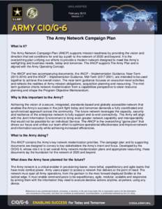 February 2015 Version 1.1 The Army Network Campaign Plan What is it? The Army Network Campaign Plan (ANCP) supports mission readiness by providing the vision and