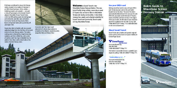 Express bus riders to Seattle walk via a covered pedestrian bridge from the third floor of the transit center to the new freeway station. The station waiting area is enhanced by a large bronze log sculpture, cast from a 