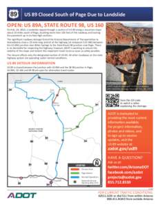 US 89 Closed South of Page Due to Landslide  OPEN: US 89A, STATE ROUTE 98, US 160 On Feb. 20, 2013, a landslide ripped through a section of US 89 along a mountain slope about 25 miles south of Page, buckling more than 15