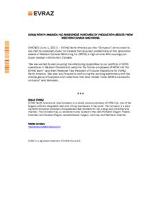 EVRAZ NORTH AMERICA PLC ANNOUNCES PURCHASE OF PRODUCTION ASSETS FROM WESTERN CANADA MACHINING CHICAGO (June 1, 2017) – EVRAZ North America plc (the “Company”) announced today that its subsidiary Evraz Inc Canada ha