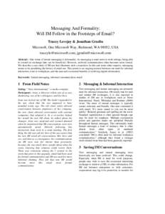 Messaging And Formality: Will IM Follow in the Footsteps of Email? Tracey Lovejoy & Jonathan Grudin Microsoft, One Microsoft Way, Redmond, WA 98052, USA [removed], [removed] Abstract: One virtue 