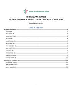 IN THEIR OWN WORDS 2016 PRESIDENTIAL CANDIDATES ON THE CLEAN POWER PLAN Updated: January 28, 2016 TABLE OF CONTENTS REPUBLICAN CANDIDATES...................................................................................