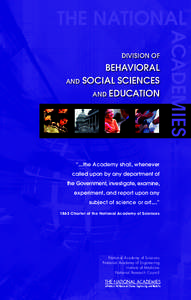 THE NATIONAL BEHAVIORAL AND SOCIAL SCIENCES AND EDUCATION  “...the Academy shall, whenever