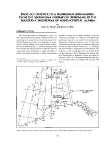 FIRST OCCURRENCE OF A HADROSAUR (DINOSAURIA) FROM THE MATANUSKA FORMATION (TURONIAN) IN THE TALKEETNA MOUNTAINS OF SOUTH-CENTRAL ALASKA by Anne D. Pasch1 and Kevin C. May1