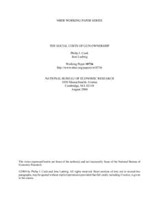 NBER WORKING PAPER SERIES  THE SOCIAL COSTS OF GUN OWNERSHIP Philip J. Cook Jens Ludwig Working Paper 10736
