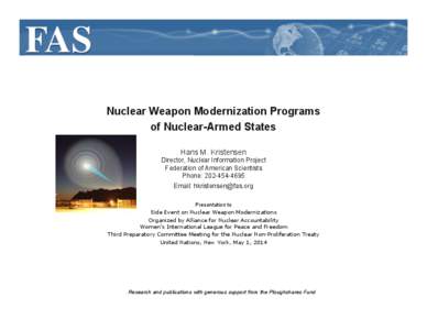 Nuclear Weapon Modernization Programs of Nuclear-Armed States Hans M. Kristensen Director, Nuclear Information Project Federation of American Scientists Phone: [removed]