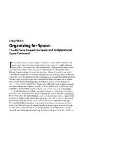 CHAPTER 5  Organizing for Space: The Air Force Commits to Space and an Operational Space Command