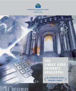 THE SINGLE EURO PAYMENTS AREA(SEPA): A N I N T E G R AT E D R E TA I L PAY M E N T S M A R K E T