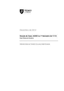 Dezembro de 2012 Estudo de Caso: ACED no 1º Semestre deBoas Práticas de Docência Gabinete de Apoio ao Tutorado: Ana Lucas e Isabel Gonçalves