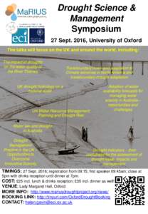 Drought Science & Management Symposium 27 Sept. 2016, University of Oxford The talks will focus on the UK and around the world, including: The impact of droughts
