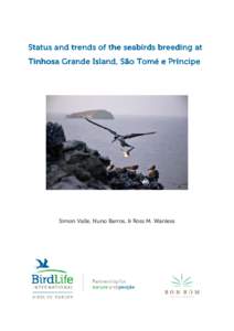 Status and trends trends of the the seabirds breeding at Tinhosa Grande Island, São Tomé e Príncipe  Simon Valle, Nuno Barros, & Ross M. Wanless