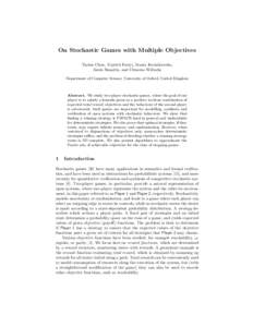 On Stochastic Games with Multiple Objectives Taolue Chen, Vojtˇech Forejt, Marta Kwiatkowska, Aistis Simaitis, and Clemens Wiltsche Department of Computer Science, University of Oxford, United Kingdom  Abstract. We stud