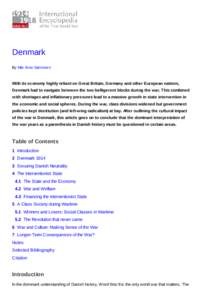 Denmark By Nils Arne Sørensen With its economy highly reliant on Great Britain, Germany and other European nations, Denmark had to navigate between the two belligerent blocks during the war. This combined with shortages