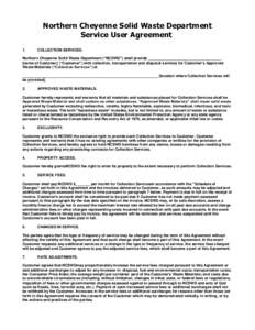 Northern Cheyenne Solid Waste Department Service User Agreement 1. COLLECTION SERVICES.
