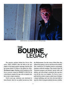 JEREMY RENNER is Outcome agent Aaron Cross in The Bourne Legacy.  The narrative architect behind the Bourne film